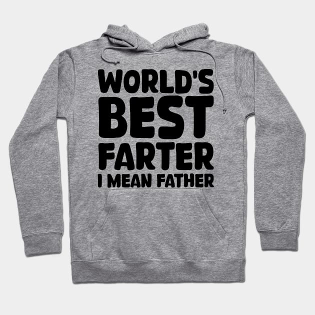 world's best farter i mean father Hoodie by mdr design